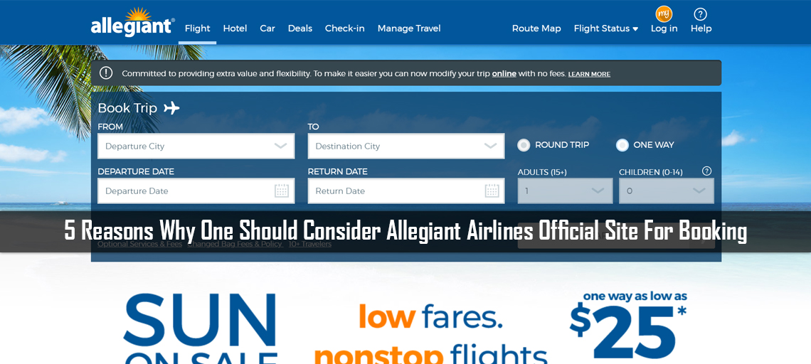 5 Reasons Why One Should Consider Allegiant Airlines Official Site For Booking