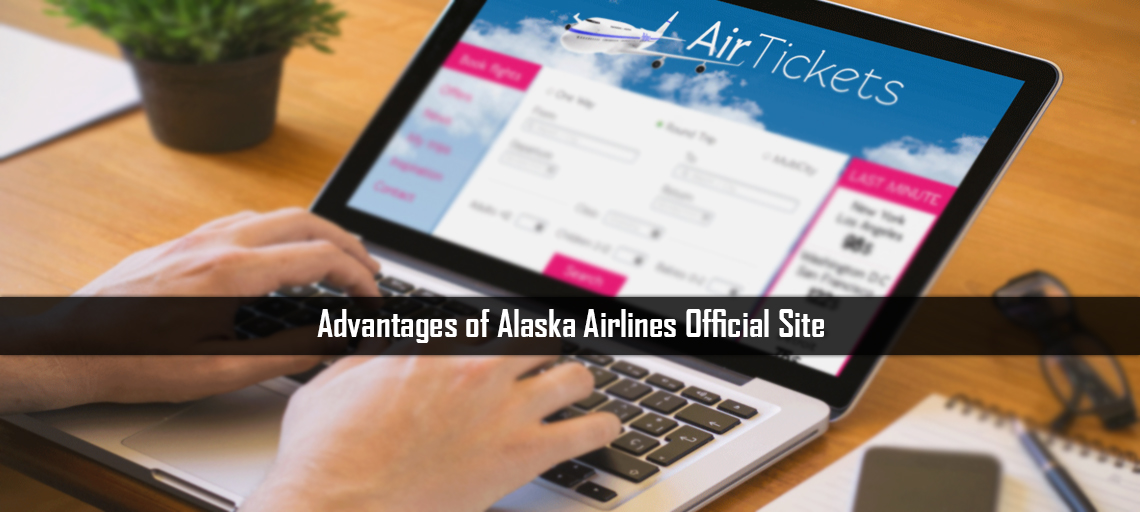 Advantages of Alaska Airlines Official Site