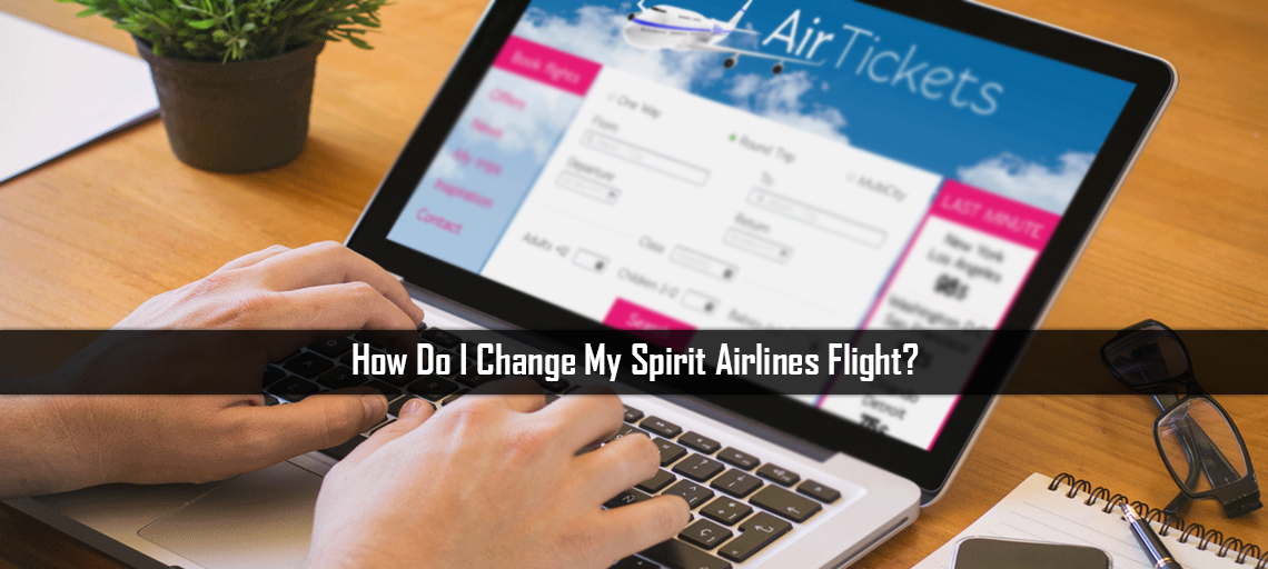 How Do I Change My Spirit Airlines Flight?