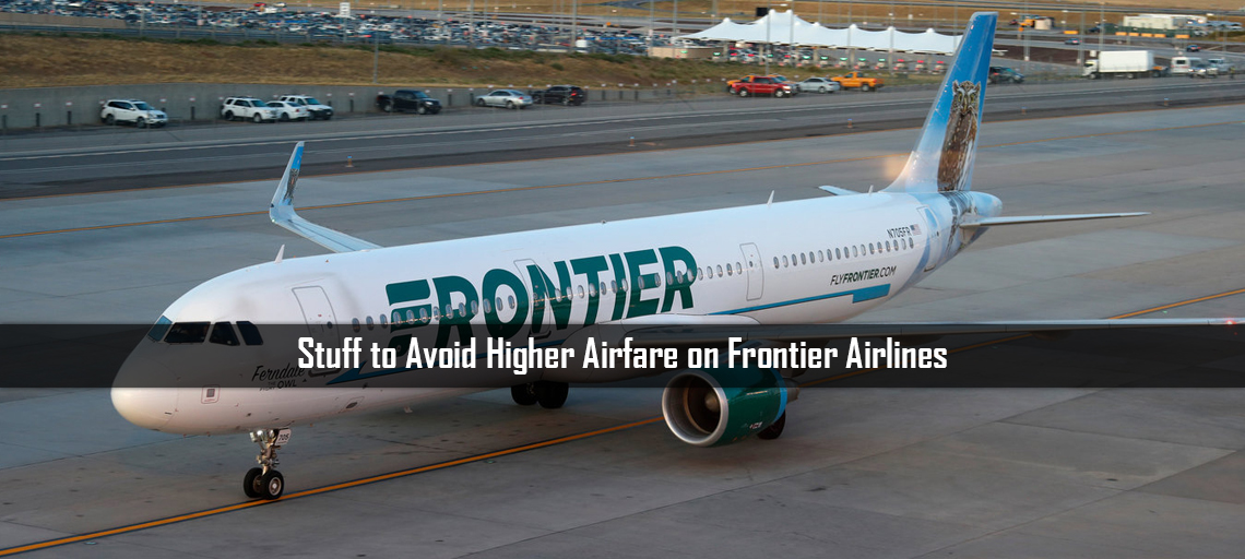 Stuff to Avoid Higher Airfare on Frontier Airlines