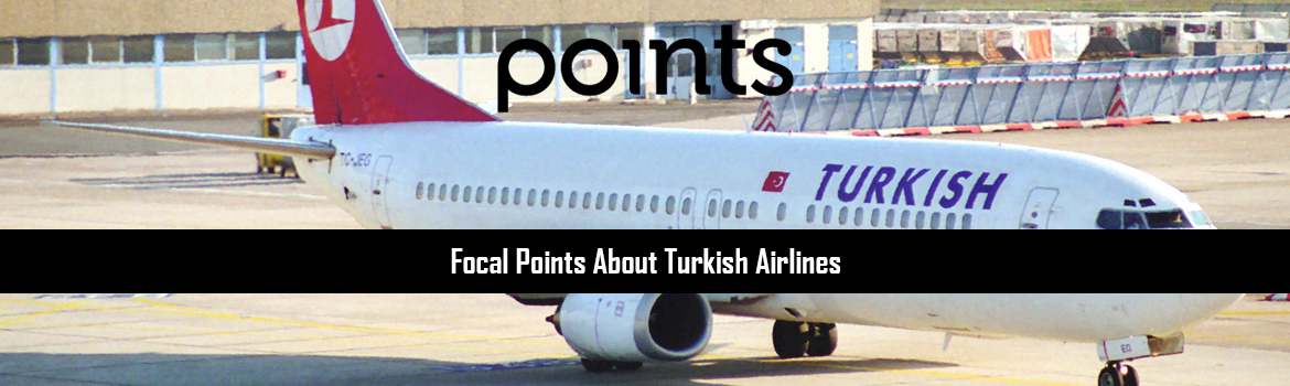 Focal Points About Turkish Airlines