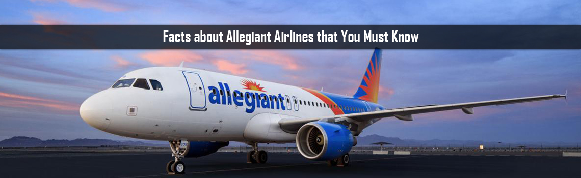 Facts about Allegiant Airlines that You Must Know