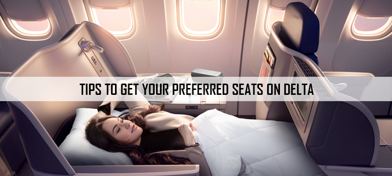 Tips to Get Your Preferred Seats on Delta